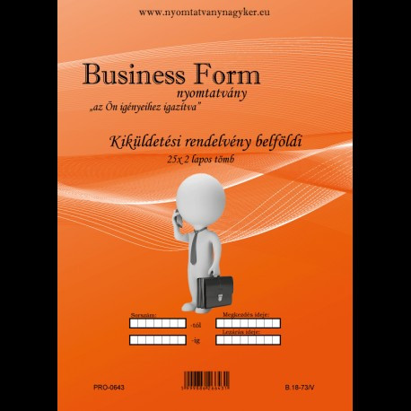 KIKÜLDETÉSI RENDELVÉNY BELFÖLDI A/4 25X2 18-73/V BUSINESS FORM